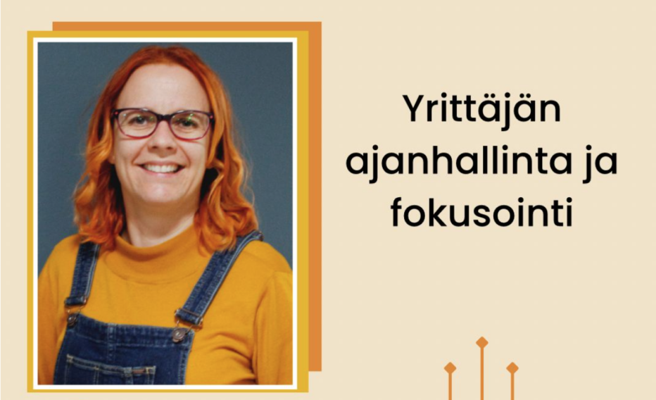 Hanna Häppölä, yrittäjän ajanhallinta ja fokusointi